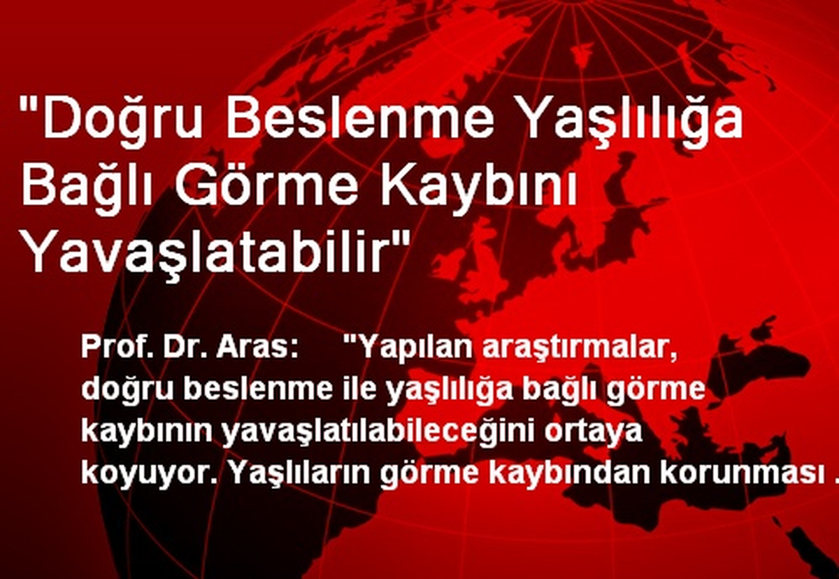 "Doğru Beslenme Yaşlılığa Bağlı Görme Kaybını Yavaşlatabilir"