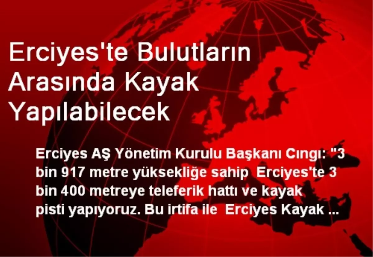 Erciyes\'te Bulutların Arasında Kayak Yapılabilecek