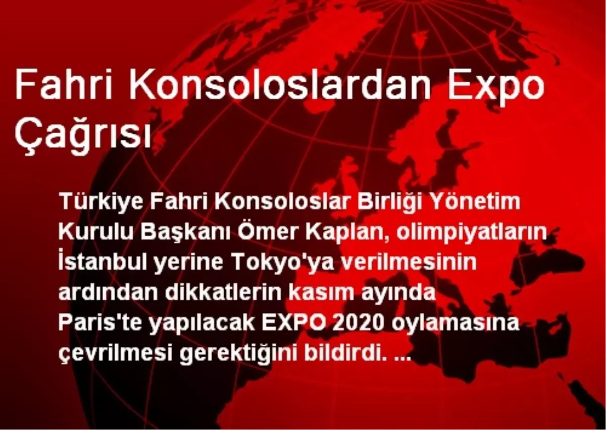 Fahri Konsoloslardan EXPO Çağrısı