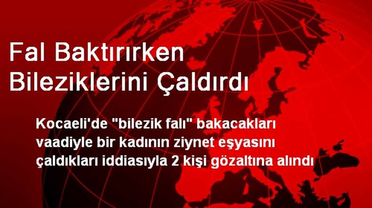 Fal Baktırırken Bileziklerini Çaldırdı