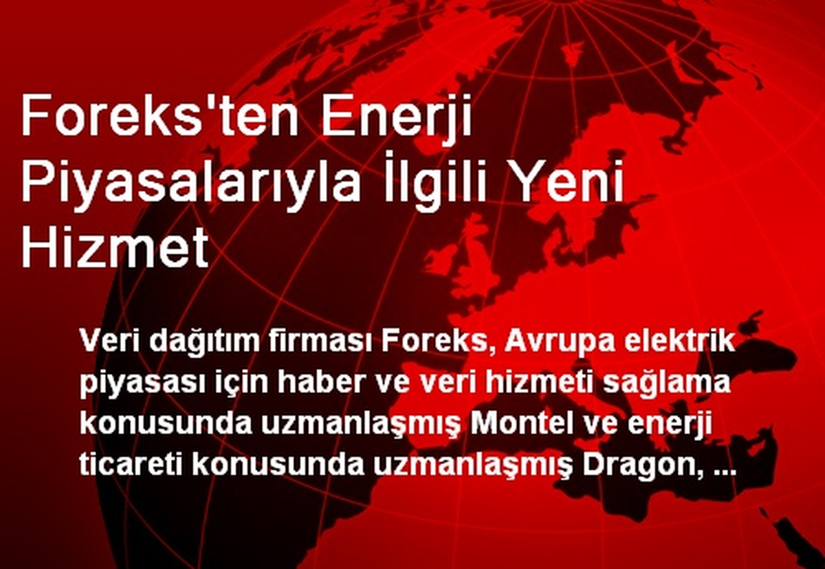 Foreks\'ten Enerji Piyasalarıyla İlgili Yeni Hizmet