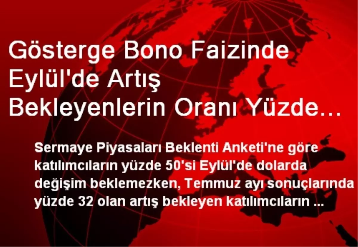 Gösterge Bono Faizinde Eylül\'de Artış Bekleyenlerin Oranı Yüzde 48