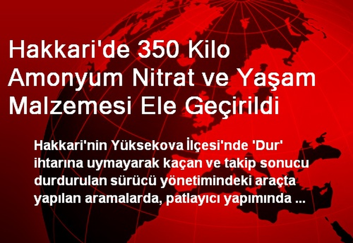 Hakkari\'de 350 Kilo Amonyum Nitrat ve Yaşam Malzemesi Ele Geçirildi