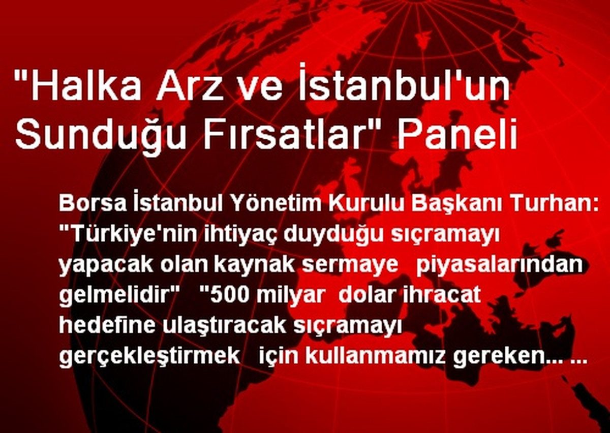 "Halka Arz ve İstanbul\'un Sunduğu Fırsatlar" Paneli