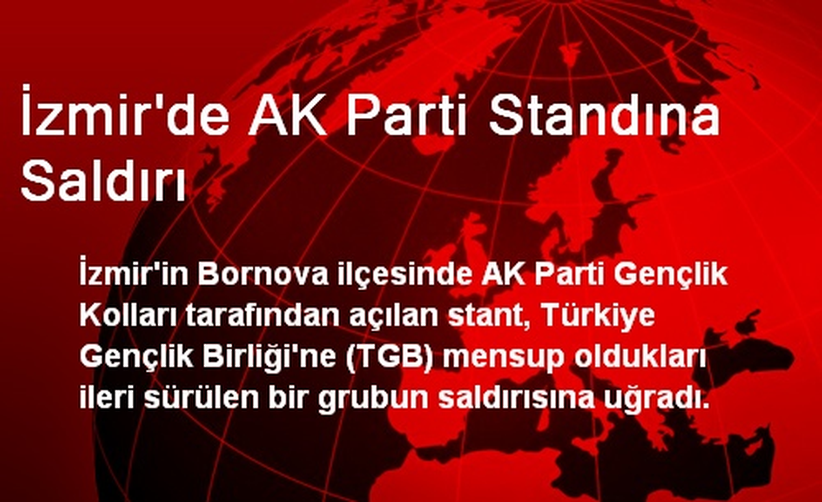 İzmir\'de AK Parti Standına Saldırı