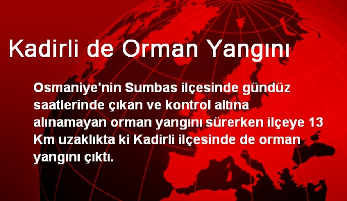 Kadirli de Orman Yangını