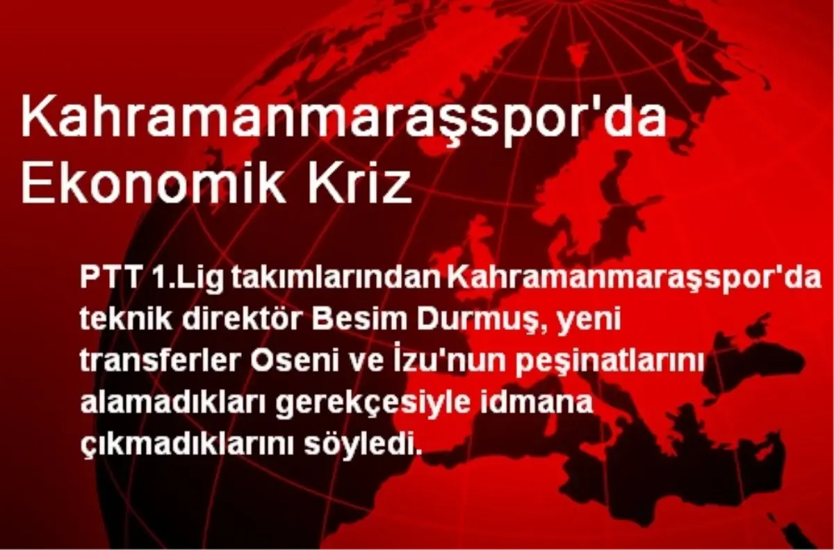 Kahramanmaraşspor\'da Ekonomik Kriz