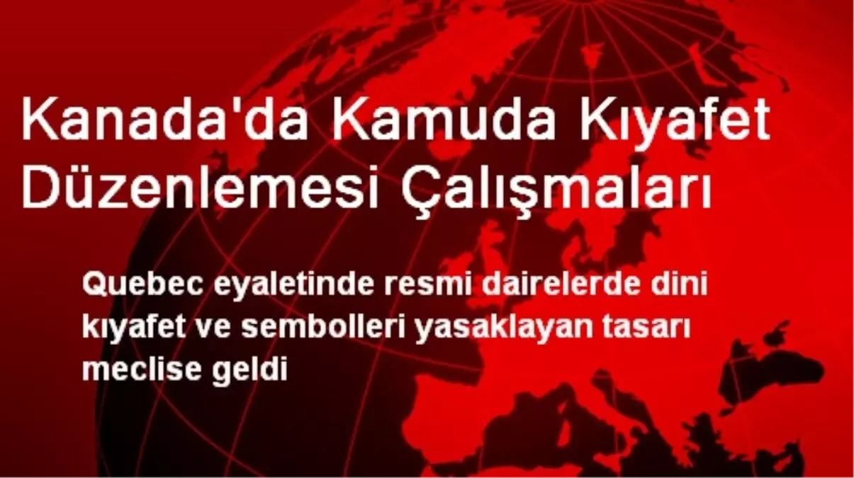 Kanada\'da Kamuda Kıyafet Düzenlemesi Çalışmaları