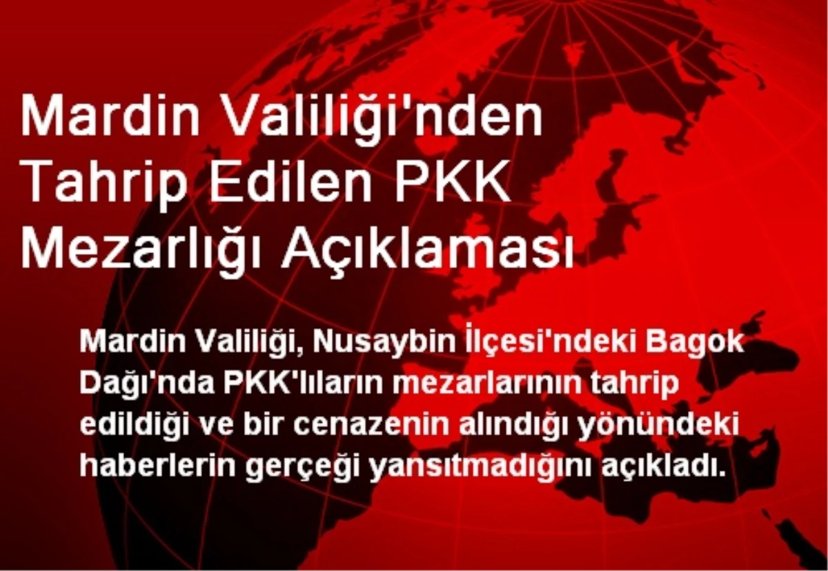Mardin Valiliği\'nden Tahrip Edilen PKK Mezarlığı Açıklaması