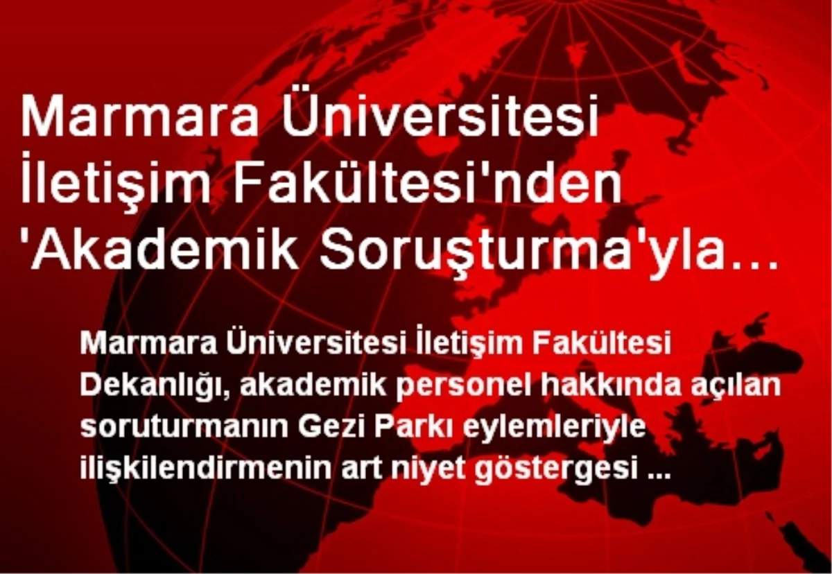 Marmara Üniversitesi İletişim Fakültesi\'nden \'Akademik Soruşturma\'yla İlgili Açıklama