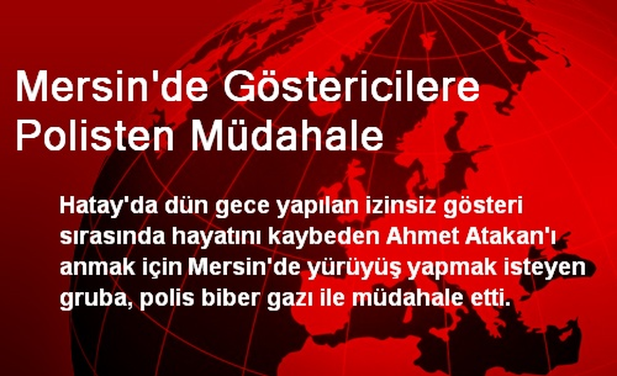 Mersin\'de Göstericilere Polisten Müdahale