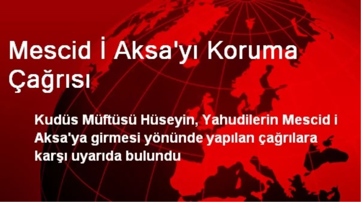 Mescid İ Aksa\'yı Koruma Çağrısı