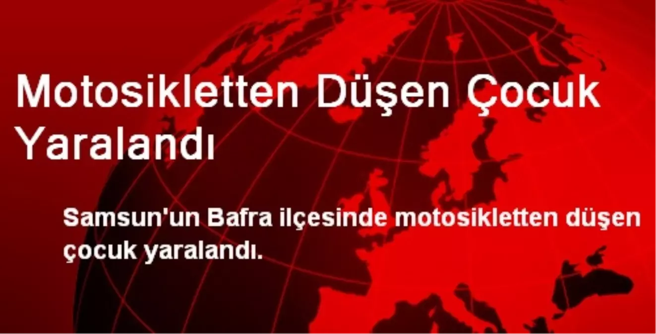 Motosikletten Düşen Çocuk Yaralandı