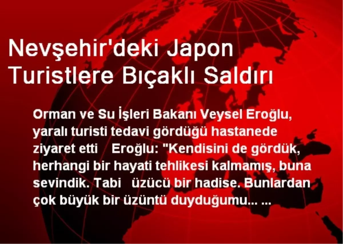 Nevşehir\'deki Japon Turistlere Bıçaklı Saldırı