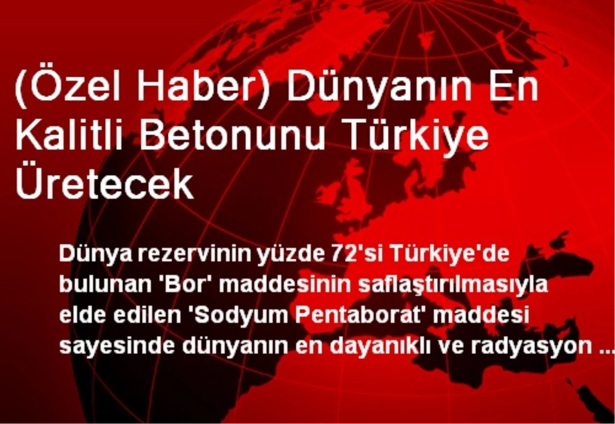 Dünyanın En Kalitli Betonunu Türkiye Üretecek