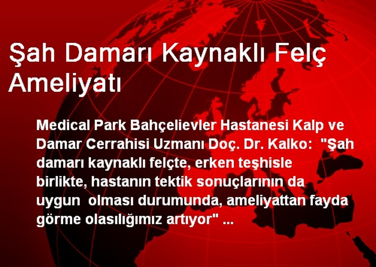 Şah Damarı Kaynaklı Felç Ameliyatı