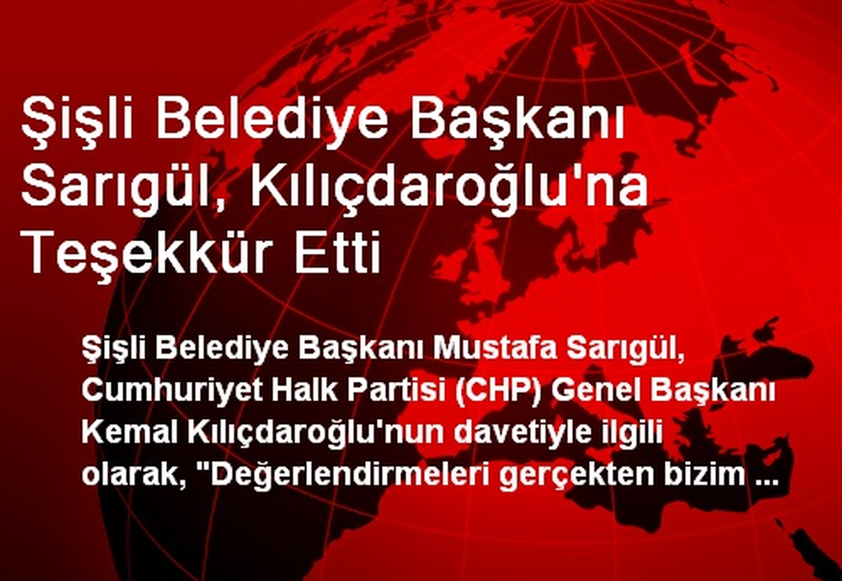 Şişli Belediye Başkanı Sarıgül, Kılıçdaroğlu\'na Teşekkür Etti
