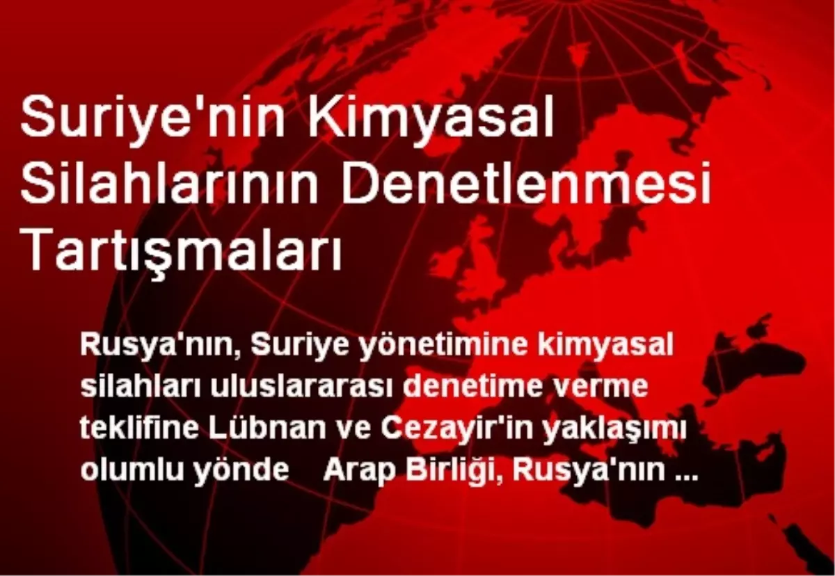 Suriye\'nin Kimyasal Silahlarının Denetlenmesi Tartışmaları