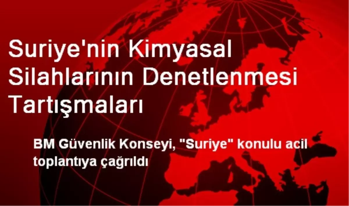 BM Suriye Konulu Acil Toplantı Yapacak