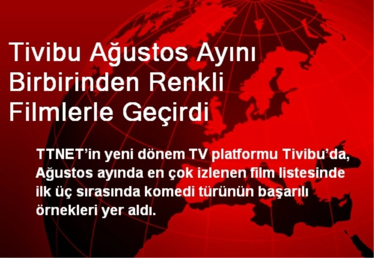 Tivibu Ağustos Ayını Birbirinden Renkli Filmlerle Geçirdi