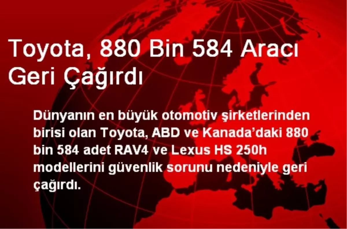 Toyota, 880 Bin 584 Aracı Geri Çağırdı