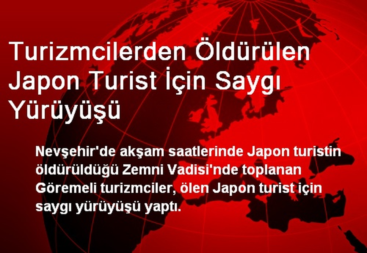 Turizmcilerden Öldürülen Japon Turist İçin Saygı Yürüyüşü