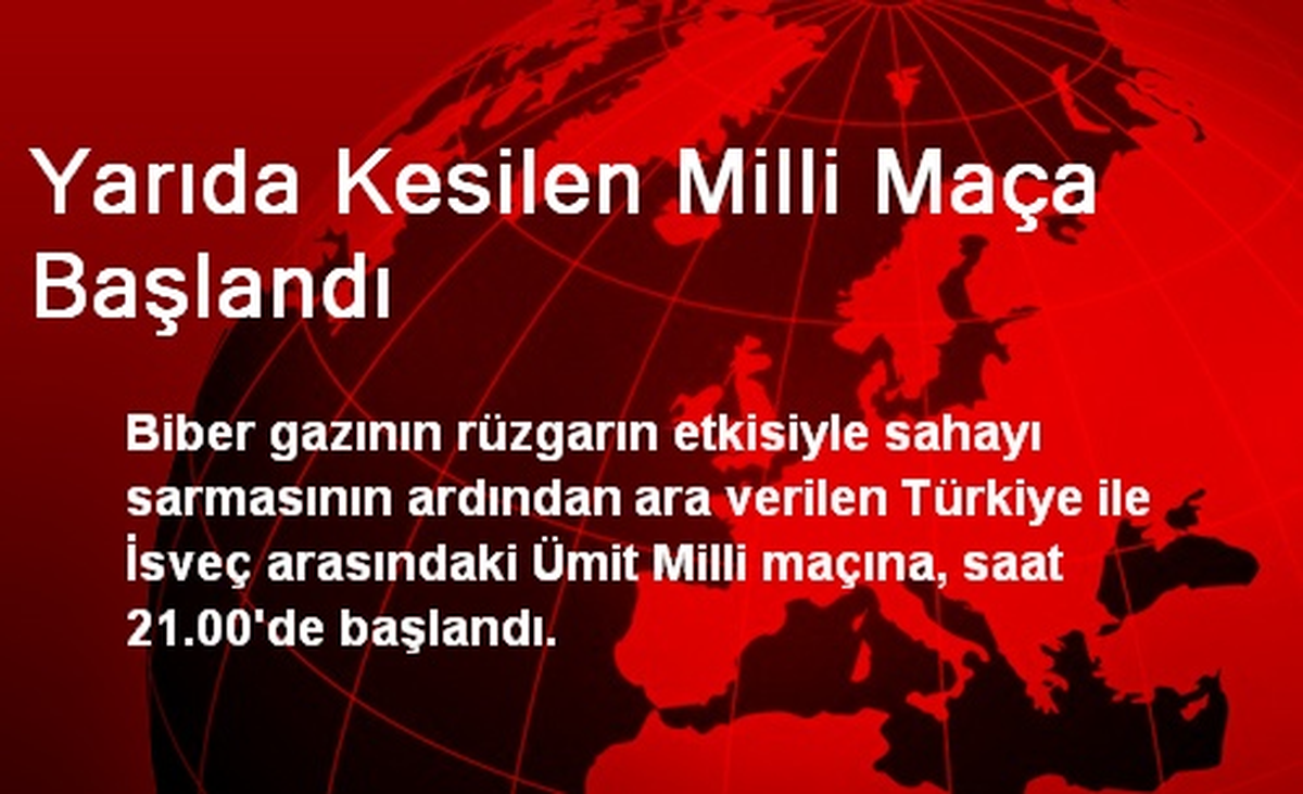 Yarıda Kesilen Milli Maça Başlandı