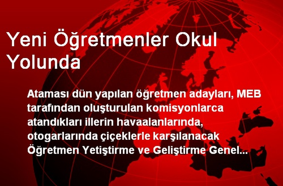 Yeni Öğretmenler Okul Yolunda
