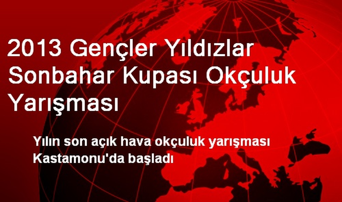 2013 Gençler Yıldızlar Sonbahar Kupası Okçuluk Yarışması