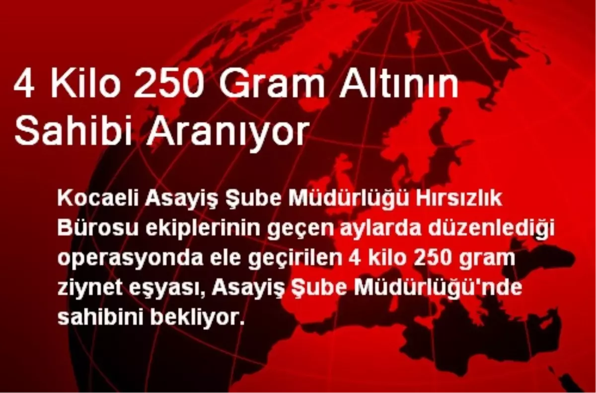 4 Kilo 250 Gram Altının Sahibi Aranıyor