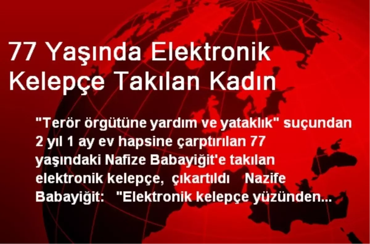 77 Yaşında Elektronik Kelepçe Takılan Kadın