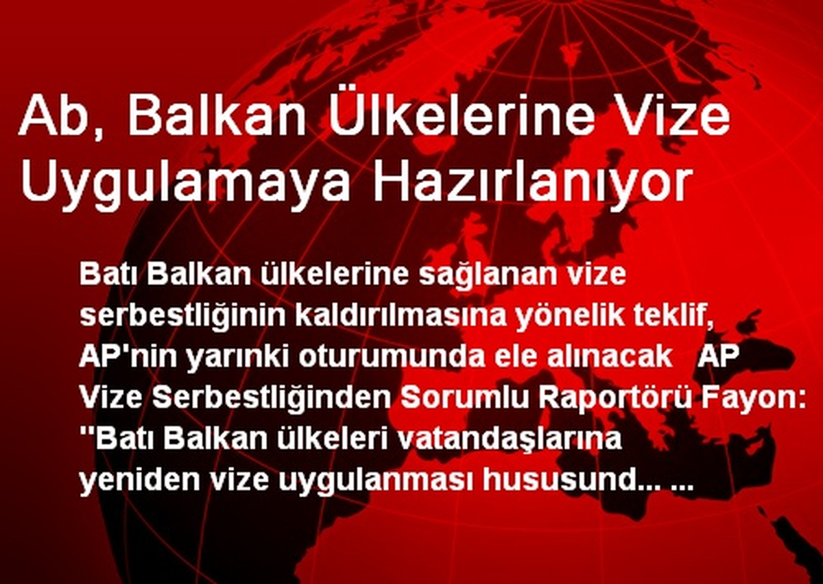 Ab, Balkan Ülkelerine Vize Uygulamaya Hazırlanıyor