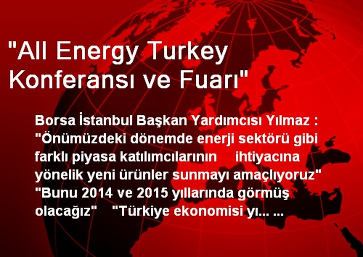 "All Energy Turkey Konferansı ve Fuarı"