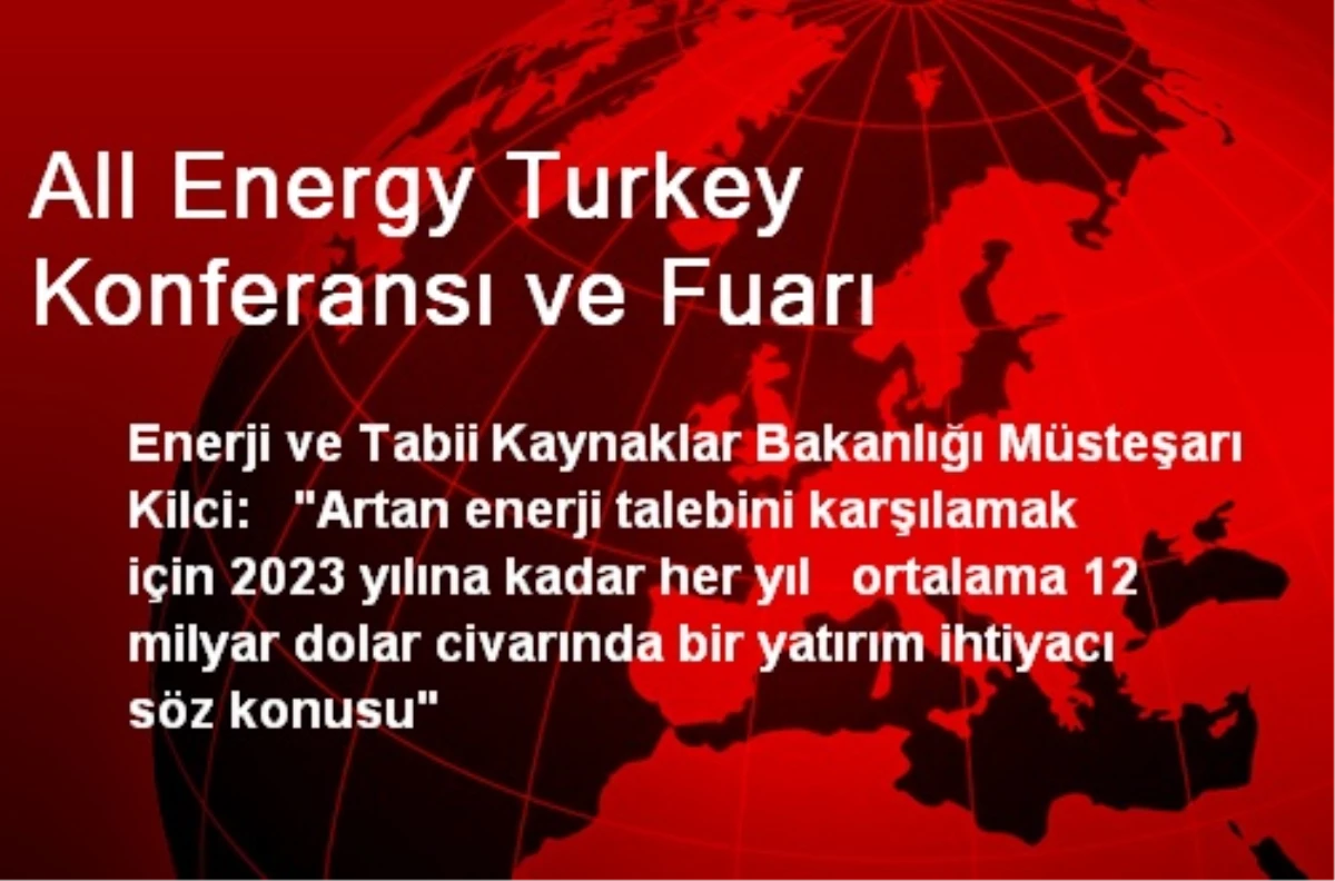 All Energy Turkey Konferansı ve Fuarı