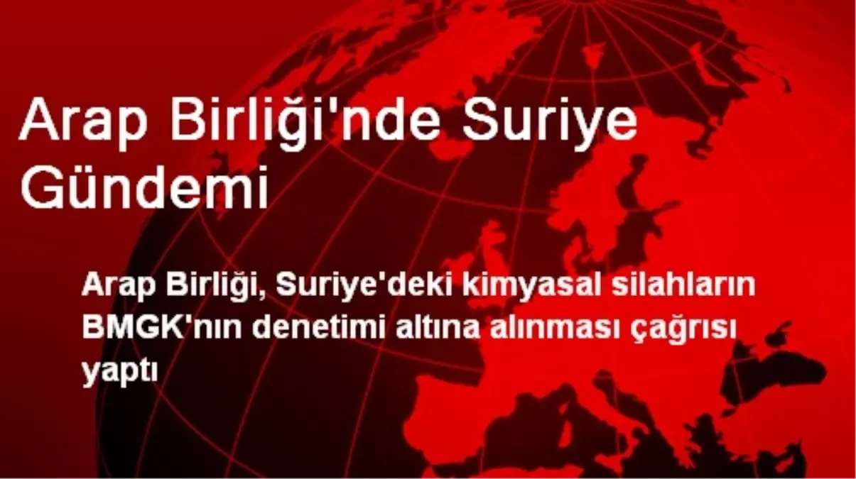 Arap Birliği\'nde Suriye Gündemi