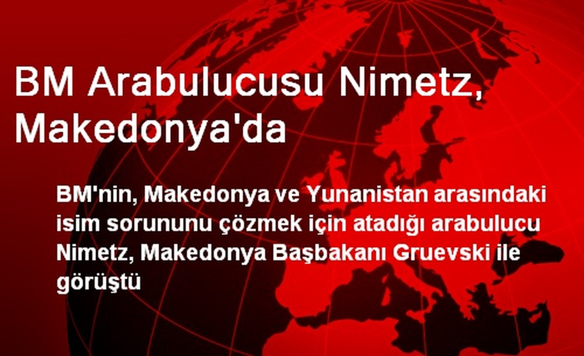 BM Arabulucusu Nimetz, Makedonya\'da