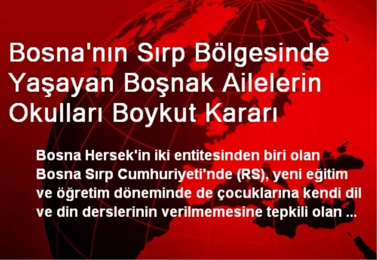 Bosna\'nın Sırp Bölgesinde Yaşayan Boşnak Ailelerin Okulları Boykut Kararı