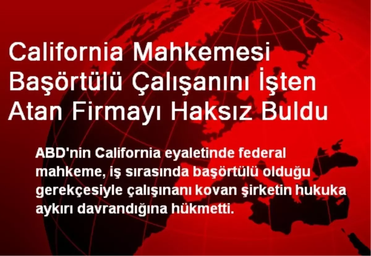 California Mahkemesi Başörtülü Çalışanı Savundu