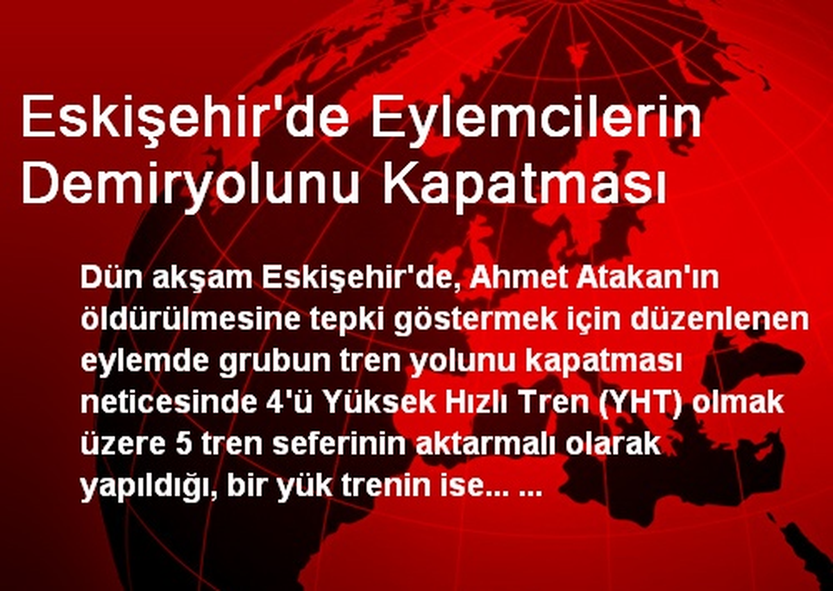 Eskişehir\'de Eylemcilerin Demiryolunu Kapatması