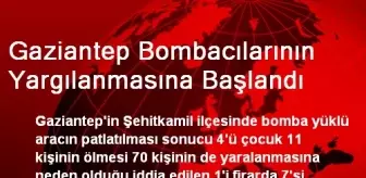 Gaziantep Bombacılarının Yargılanmasına Başlandı