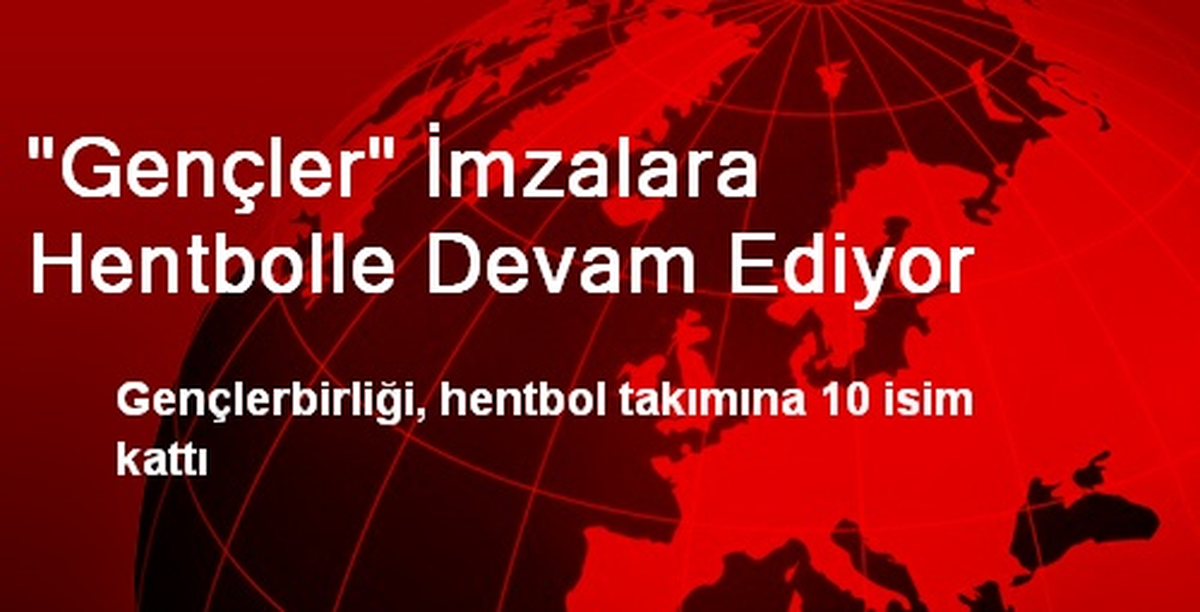 "Gençler" İmzalara Hentbolle Devam Ediyor