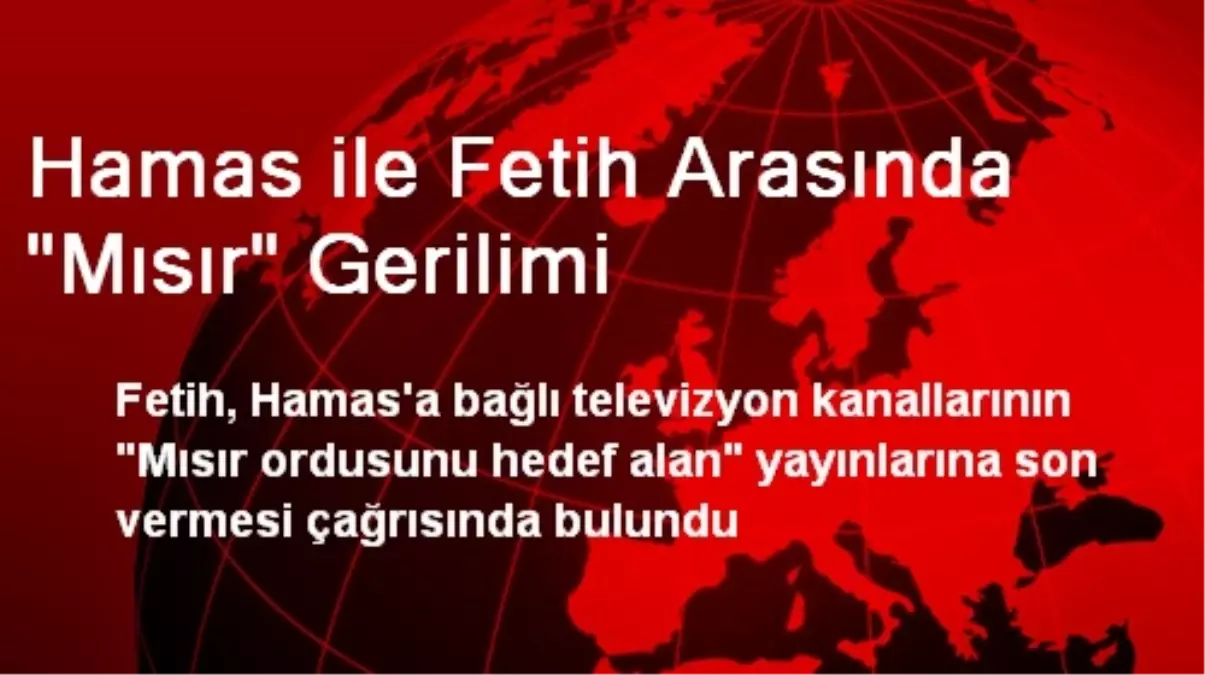 Hamas ile Fetih Arasında "Mısır" Gerilimi