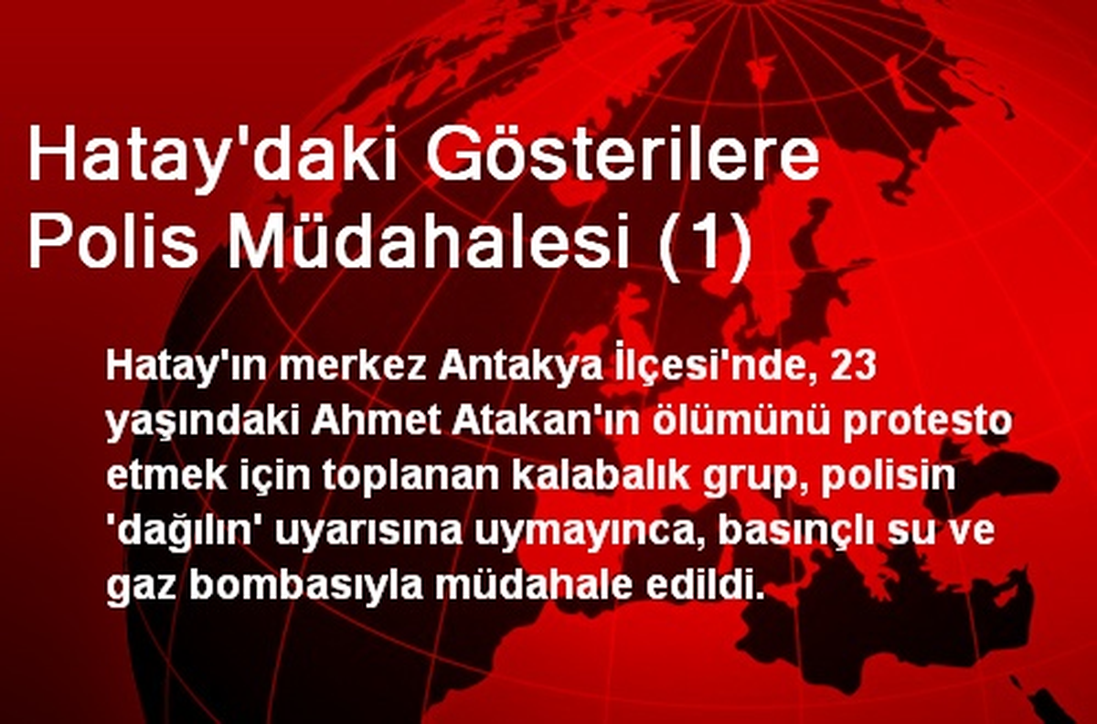 Hatay\'daki Gösterilere Polis Müdahalesi (1)