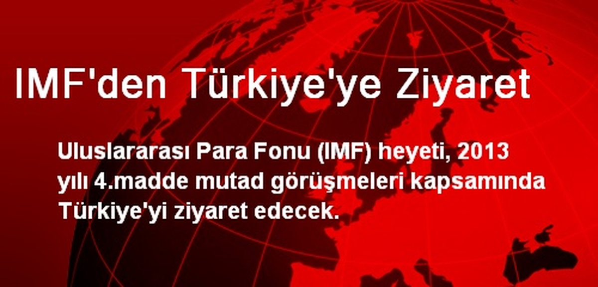 IMF\'den Türkiye\'ye Ziyaret