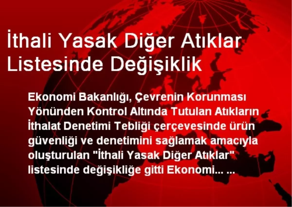 İthali Yasak Diğer Atıklar Listesinde Değişiklik