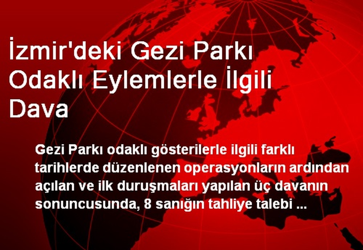 İzmir\'deki Gezi Parkı Odaklı Eylemlerle İlgili Dava