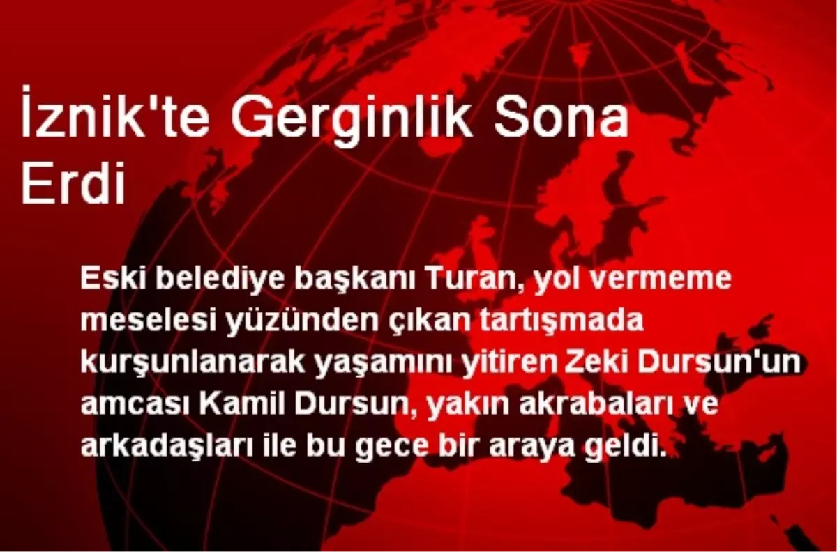 İznik\'te Gerginlik Sona Erdi