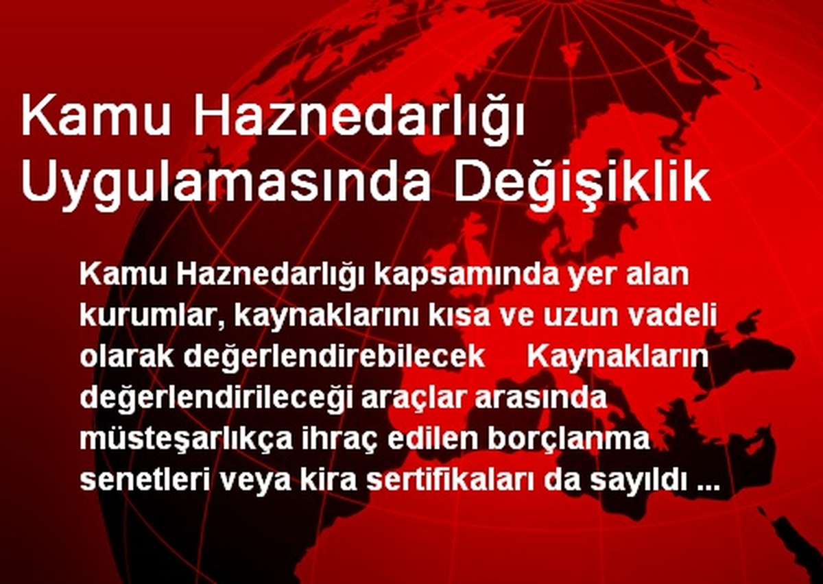 Kamu Haznedarlığı Uygulamasında Değişiklik