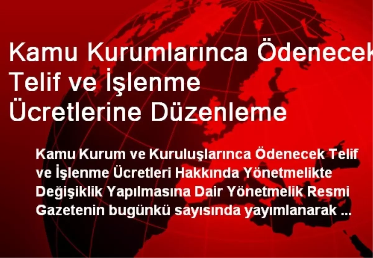 Kamu Kurumlarınca Ödenecek Telif ve İşlenme Ücretlerine Düzenleme