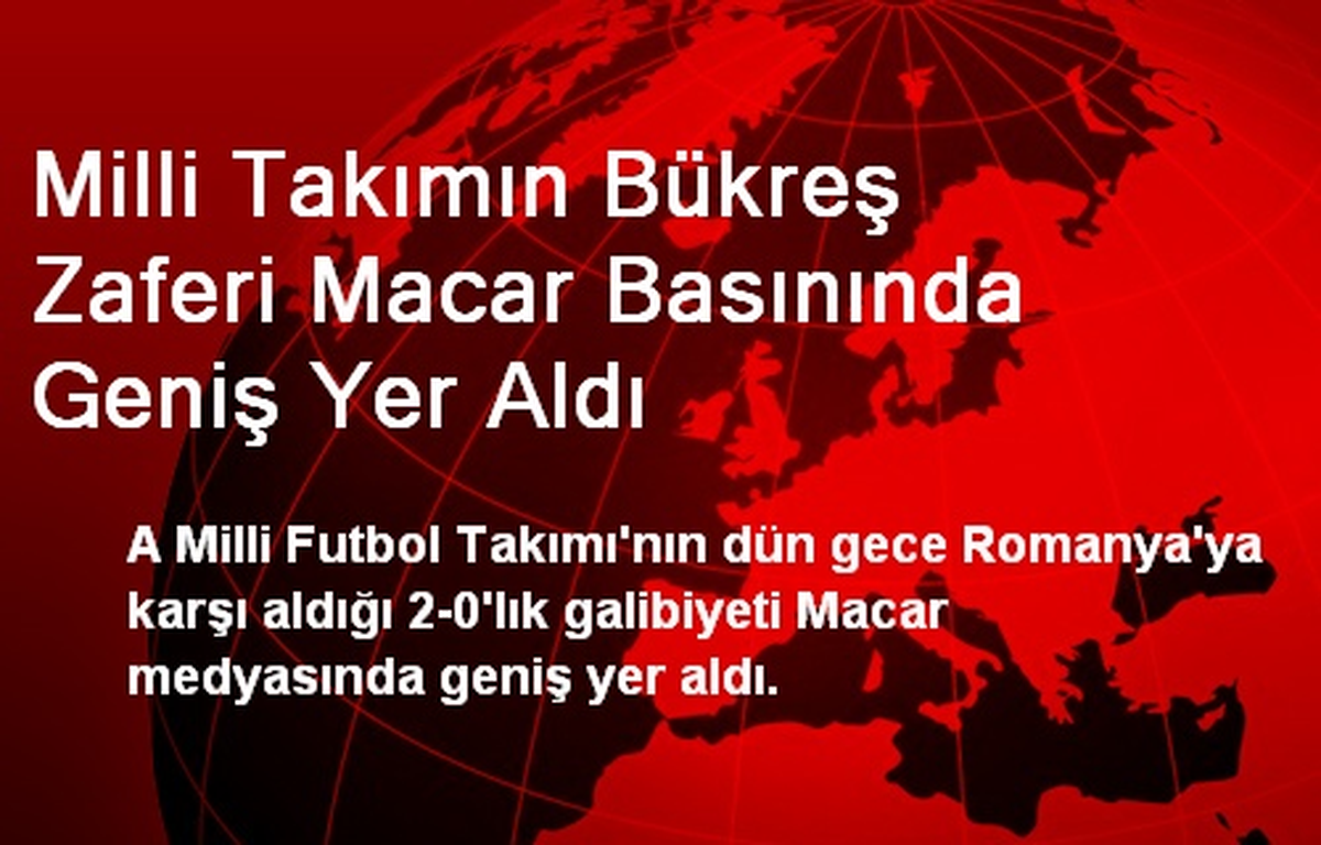 Milli Takımın Bükreş Zaferi Macar Basınında Geniş Yer Aldı